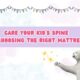 Care Your Kid's Spine By Choosing The Right Mattress；健兒脊；兒童床褥；小朋友床褥；健康床褥；兒童床專用；Hycare專利抗菌處理技術；防塵蟎床布，保護兒童健康；純天然乳膠；防敏；兒童床褥如何選擇？